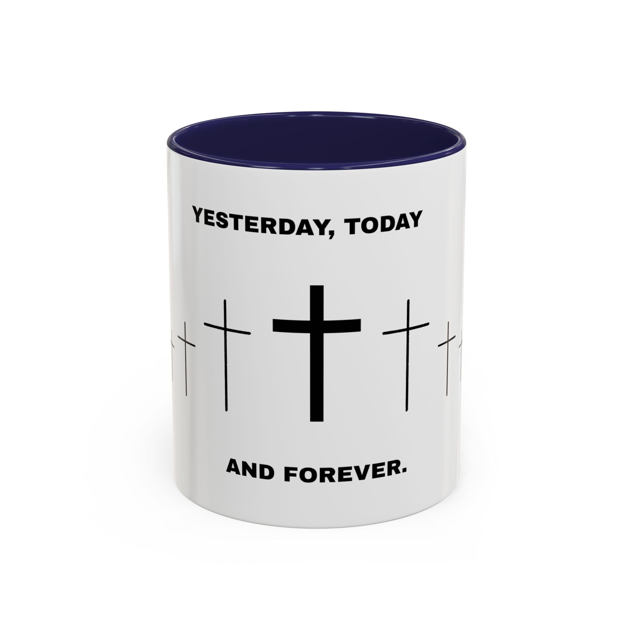 Christian Coffee Mug - "Yesterday, Today and Forever" Cross Accent Mug (11/15oz)