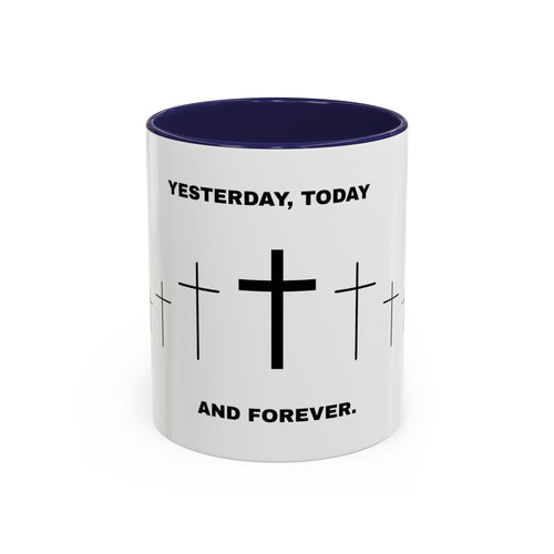Christian Coffee Mug - "Yesterday, Today and Forever" Cross Accent Mug (11/15oz)