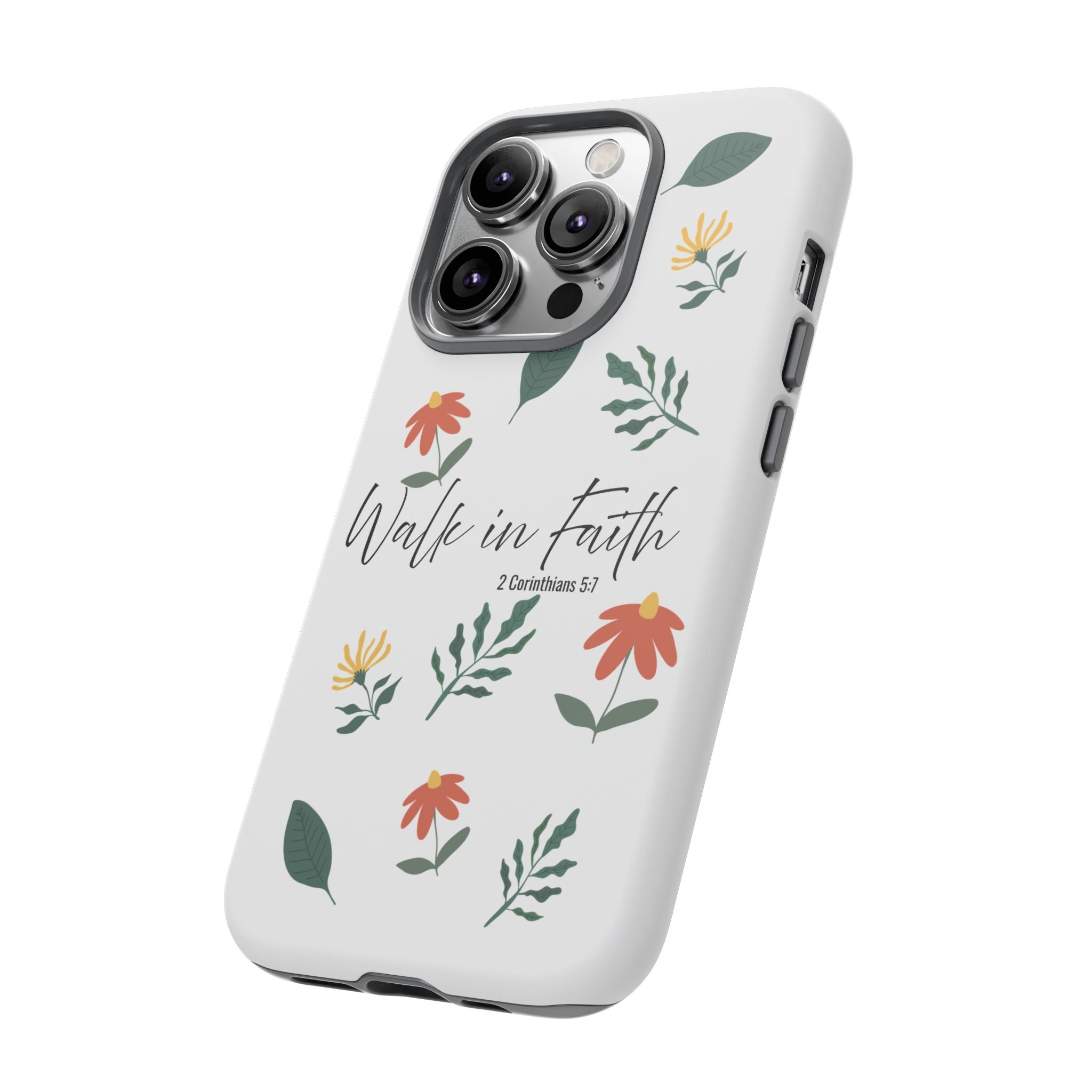 Walk in Faith Floral Phone Case — 2 Corinthians 5:7 Christian iPhone Case