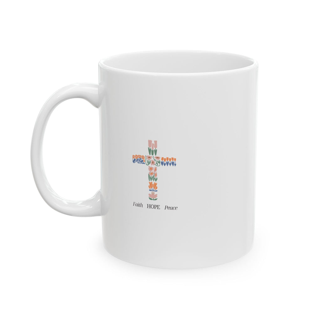 Faith Hope Peace Ceramic Mug — Motivational Coffee Cup (11oz & 15oz)