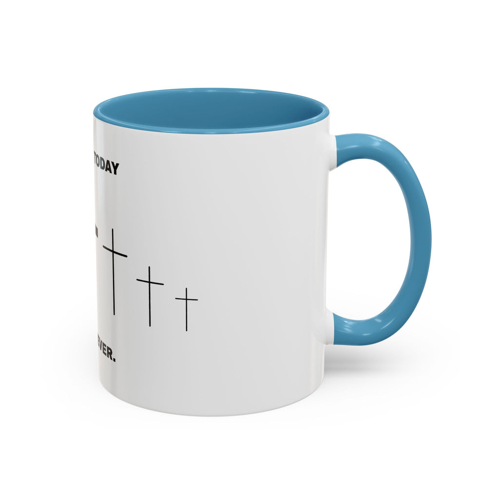 Christian Coffee Mug - "Yesterday, Today and Forever" Cross Accent Mug (11/15oz)
