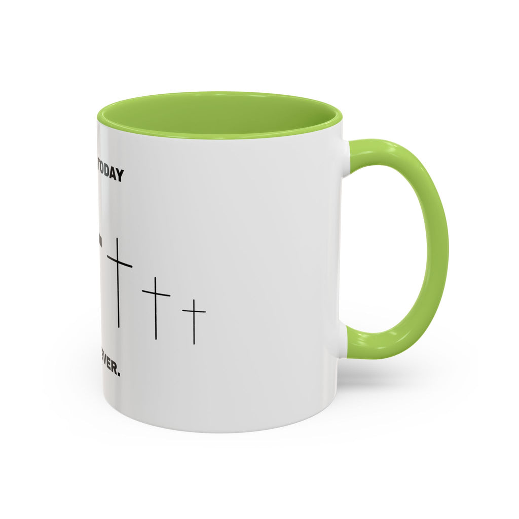 Christian Coffee Mug - "Yesterday, Today and Forever" Cross Accent Mug (11/15oz)