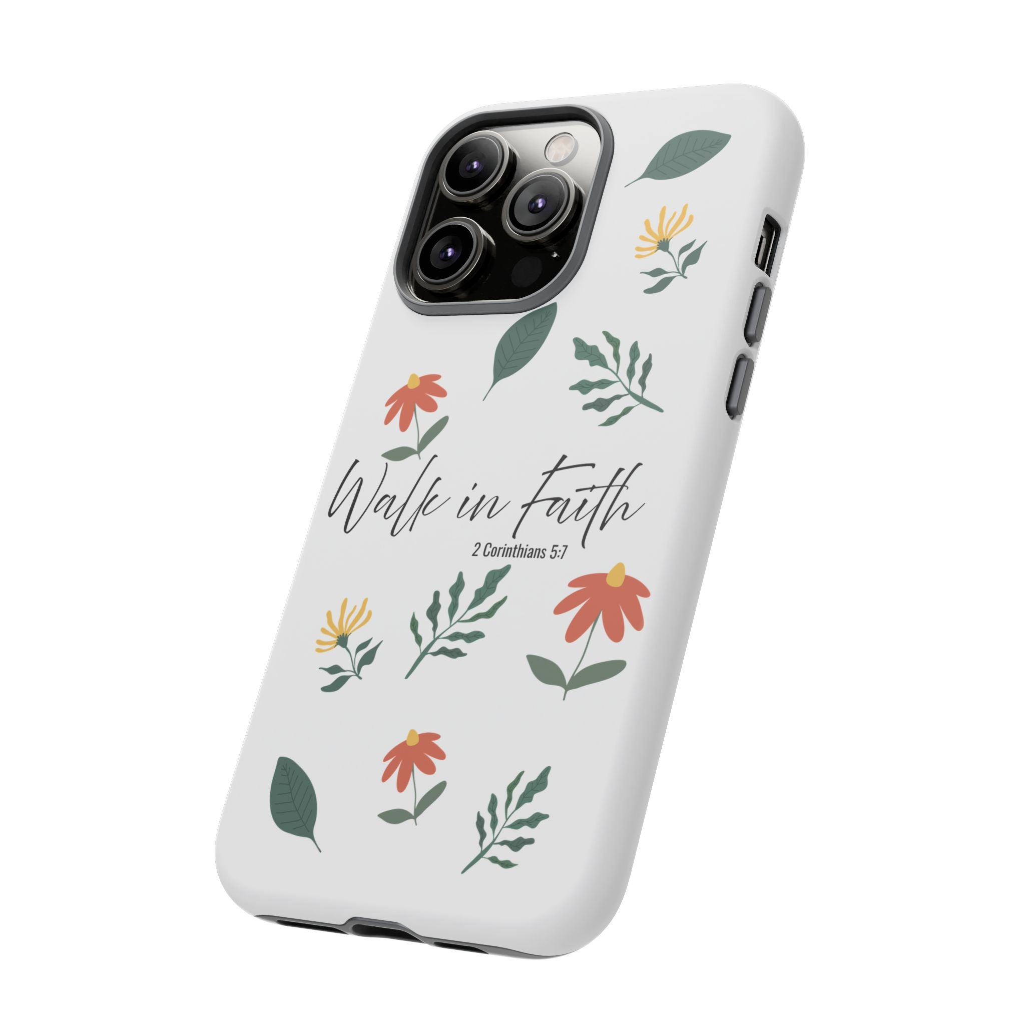 Walk in Faith Floral Phone Case — 2 Corinthians 5:7 Christian iPhone Case