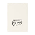 "Give Us This Day Our Daily Bread" Scripture Kitchen Tea Towel