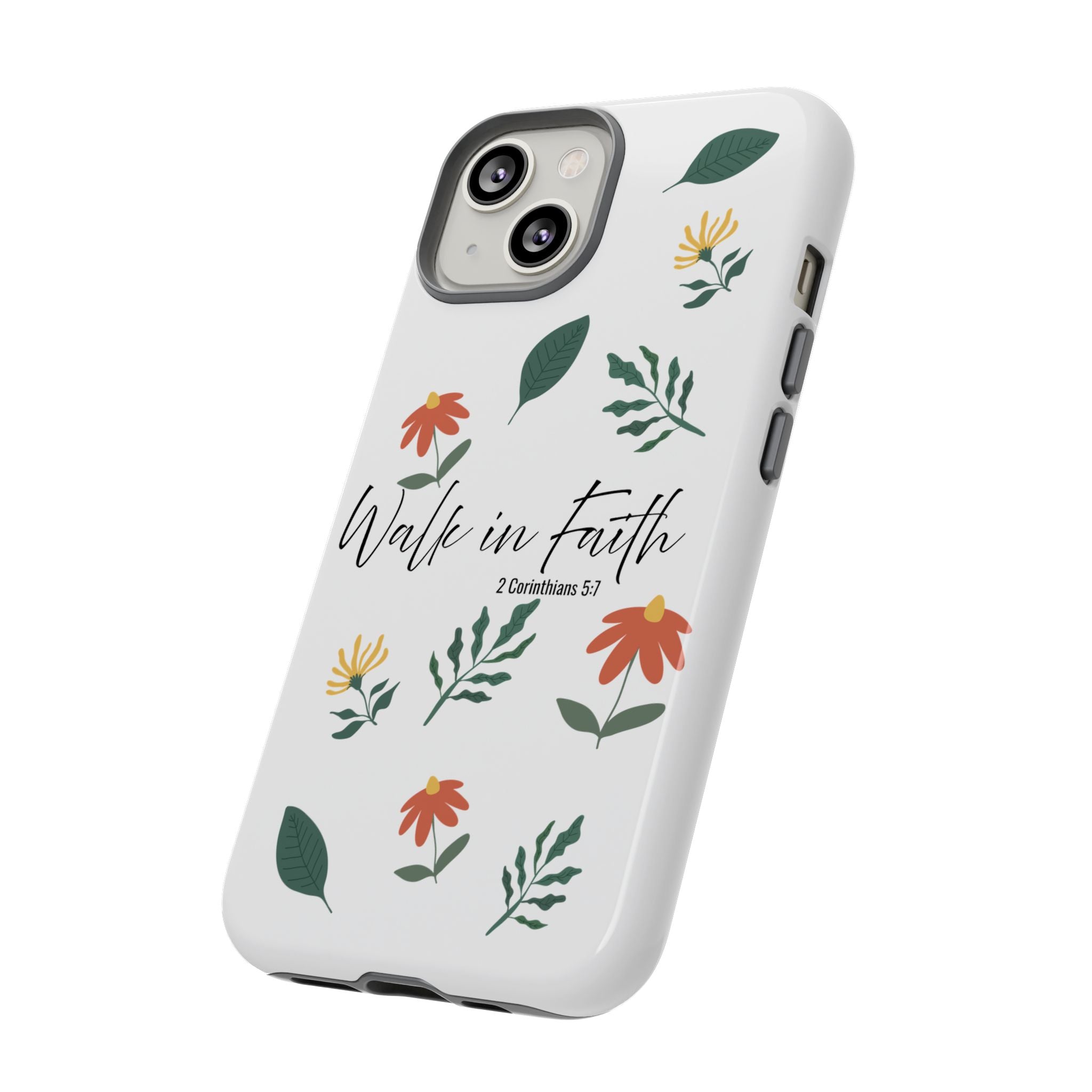 Walk in Faith Floral Phone Case — 2 Corinthians 5:7 Christian iPhone Case