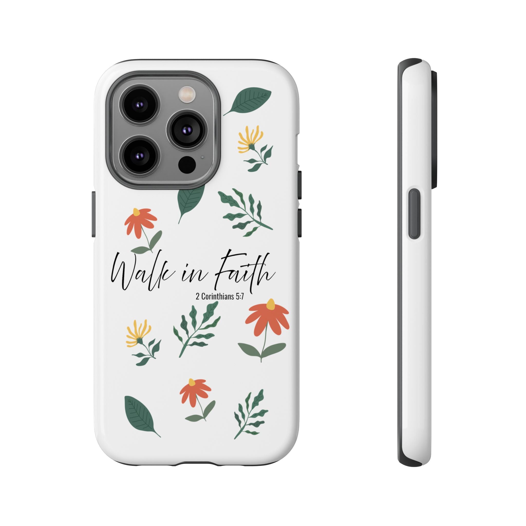 Walk in Faith Floral Phone Case — 2 Corinthians 5:7 Christian iPhone Case