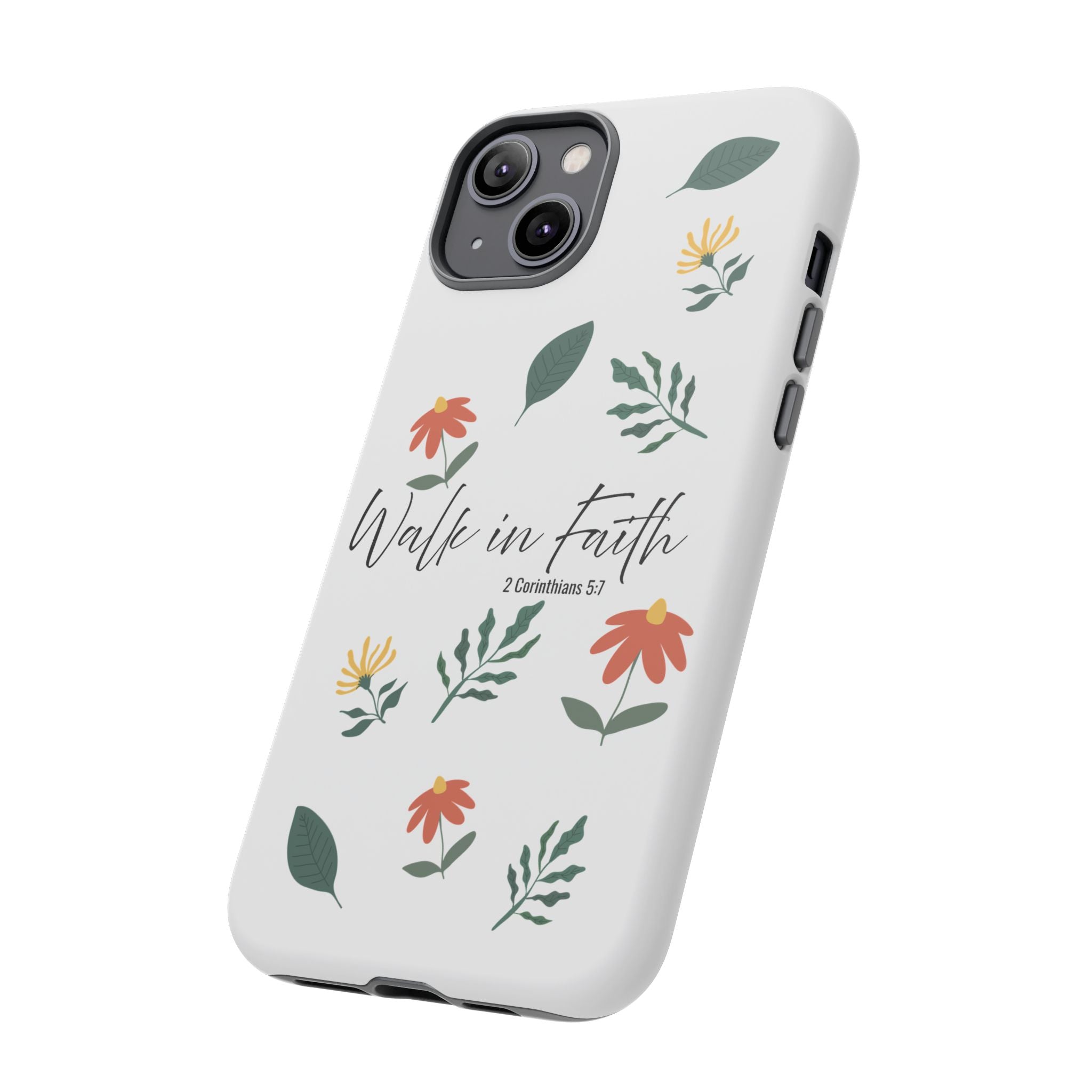 Walk in Faith Floral Phone Case — 2 Corinthians 5:7 Christian iPhone Case