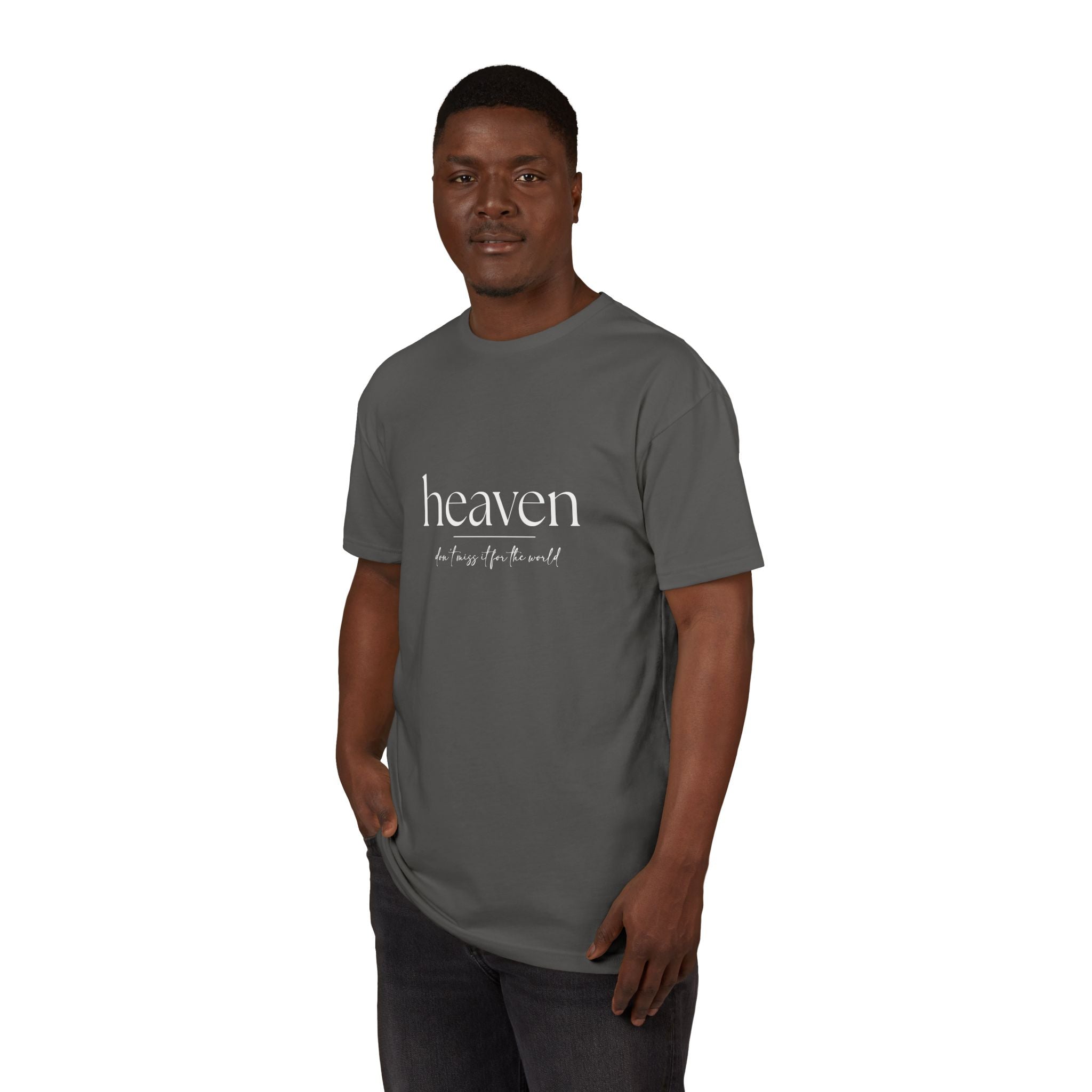 Heaven-don't miss it for the world Tee