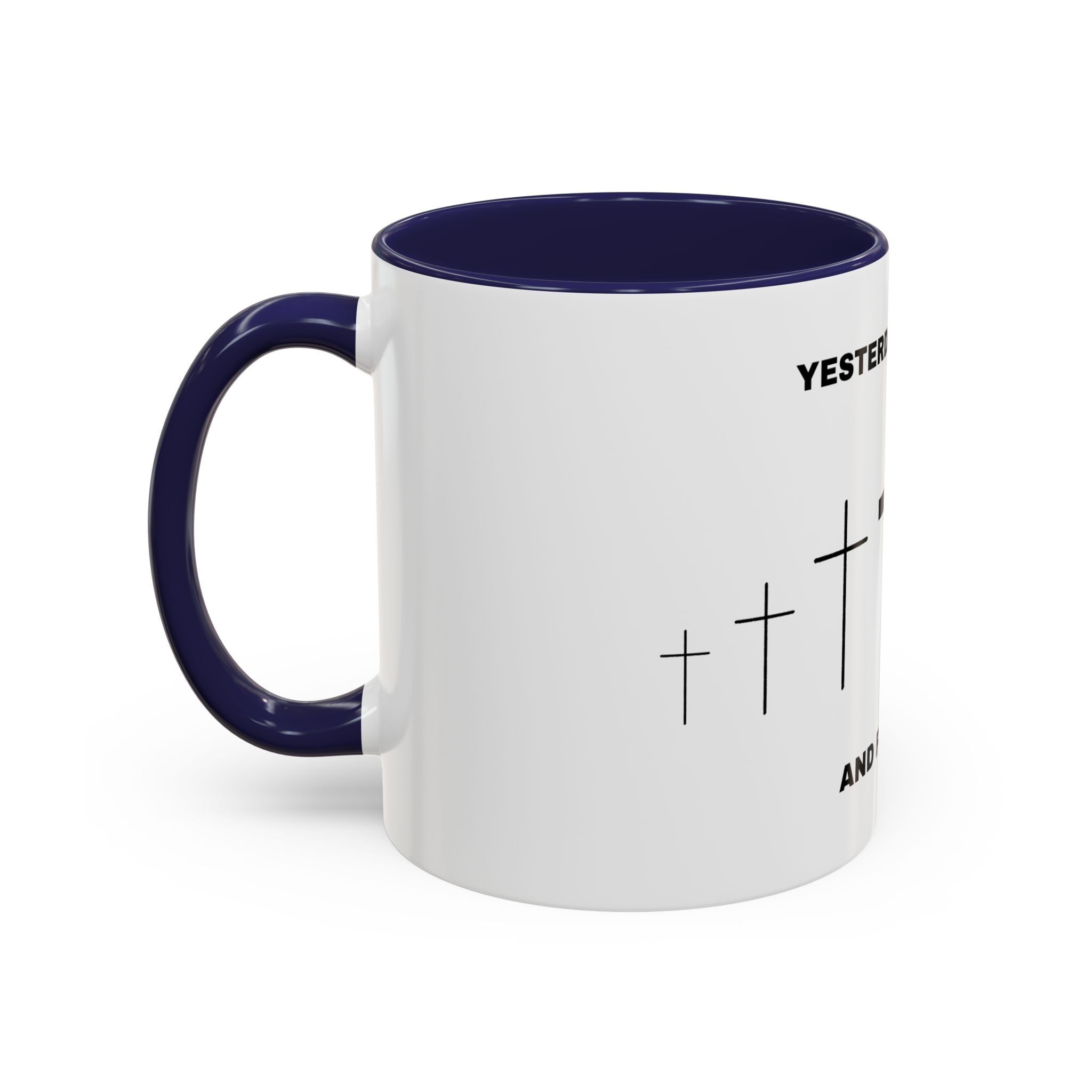 Christian Coffee Mug - "Yesterday, Today and Forever" Cross Accent Mug (11/15oz)