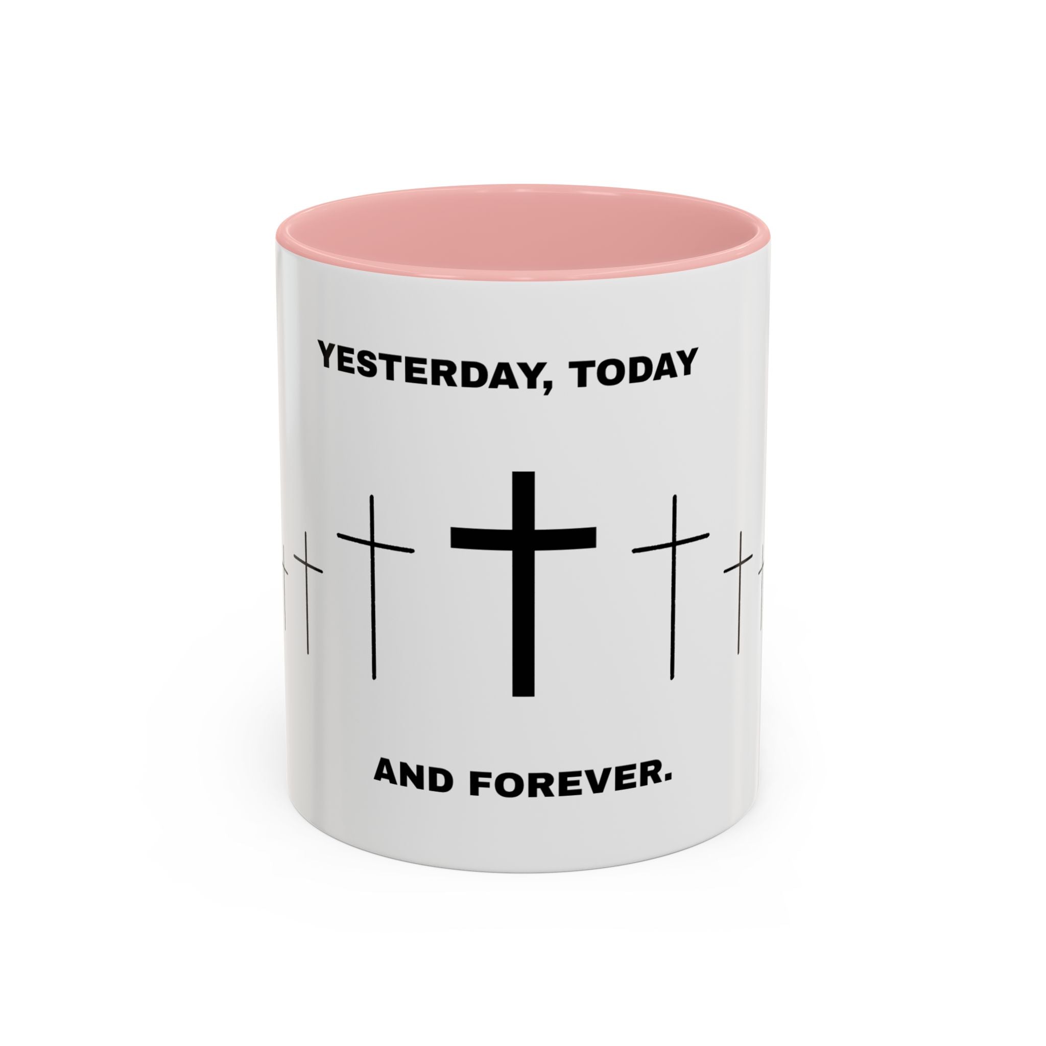 Christian Coffee Mug - "Yesterday, Today and Forever" Cross Accent Mug (11/15oz)