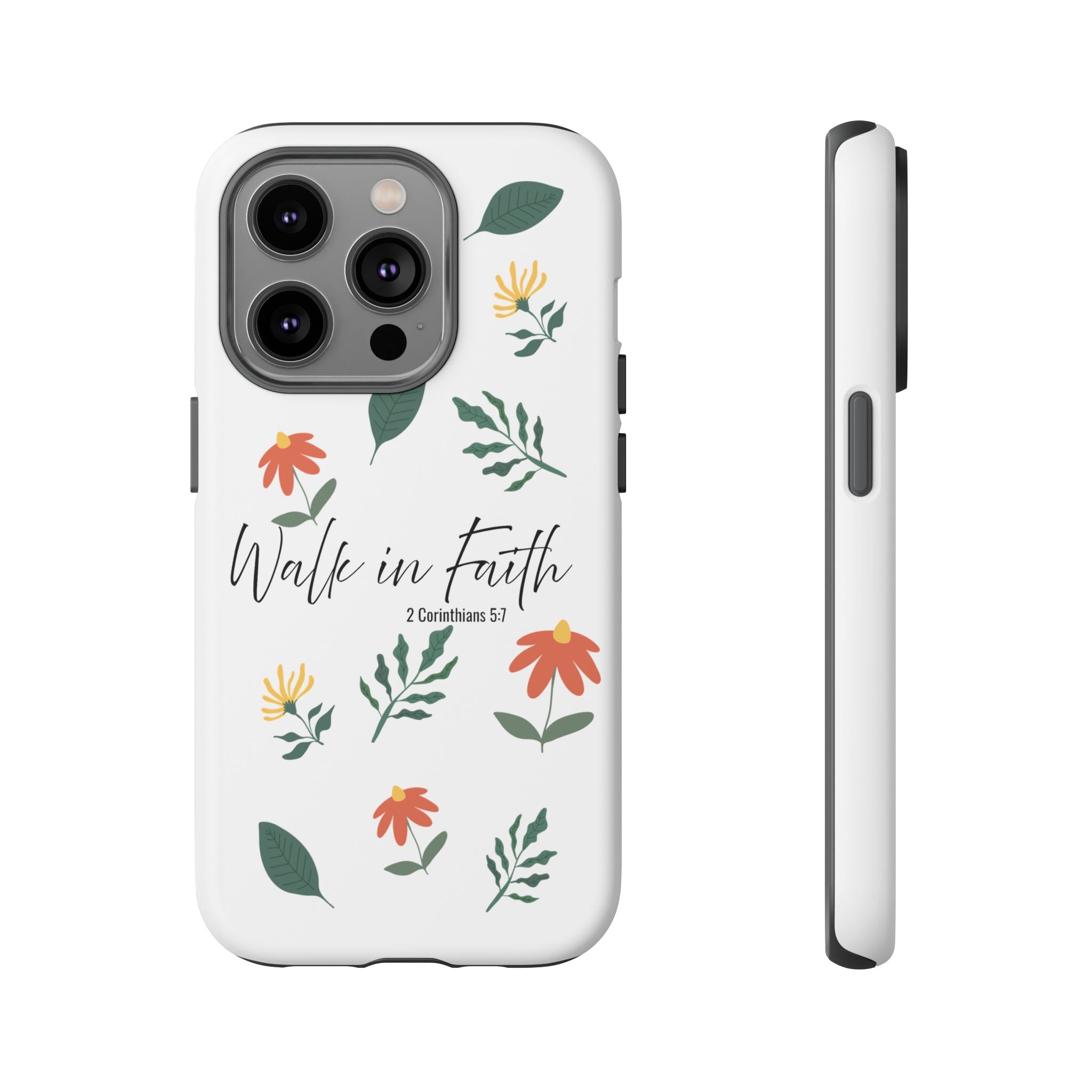 Walk in Faith Floral Phone Case — 2 Corinthians 5:7 Christian iPhone Case