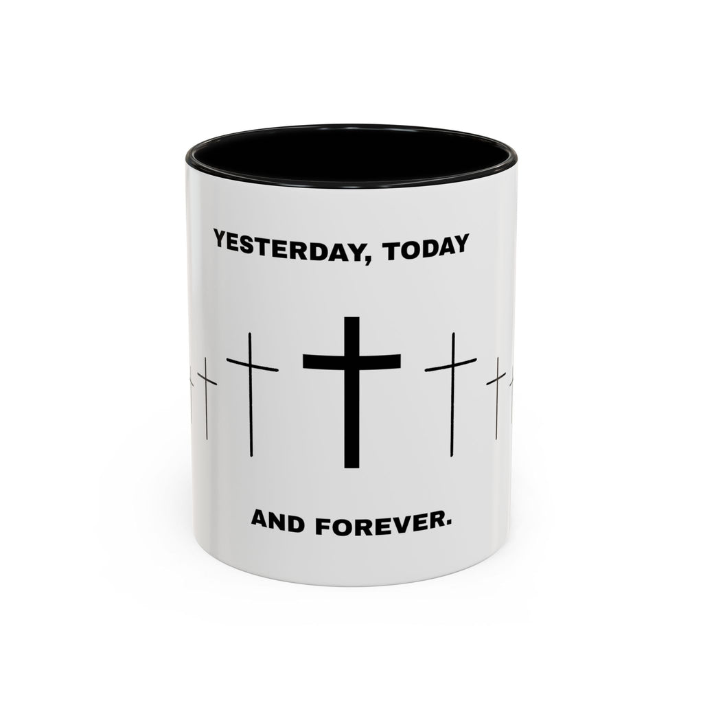 Christian Coffee Mug - "Yesterday, Today and Forever" Cross Accent Mug (11/15oz)