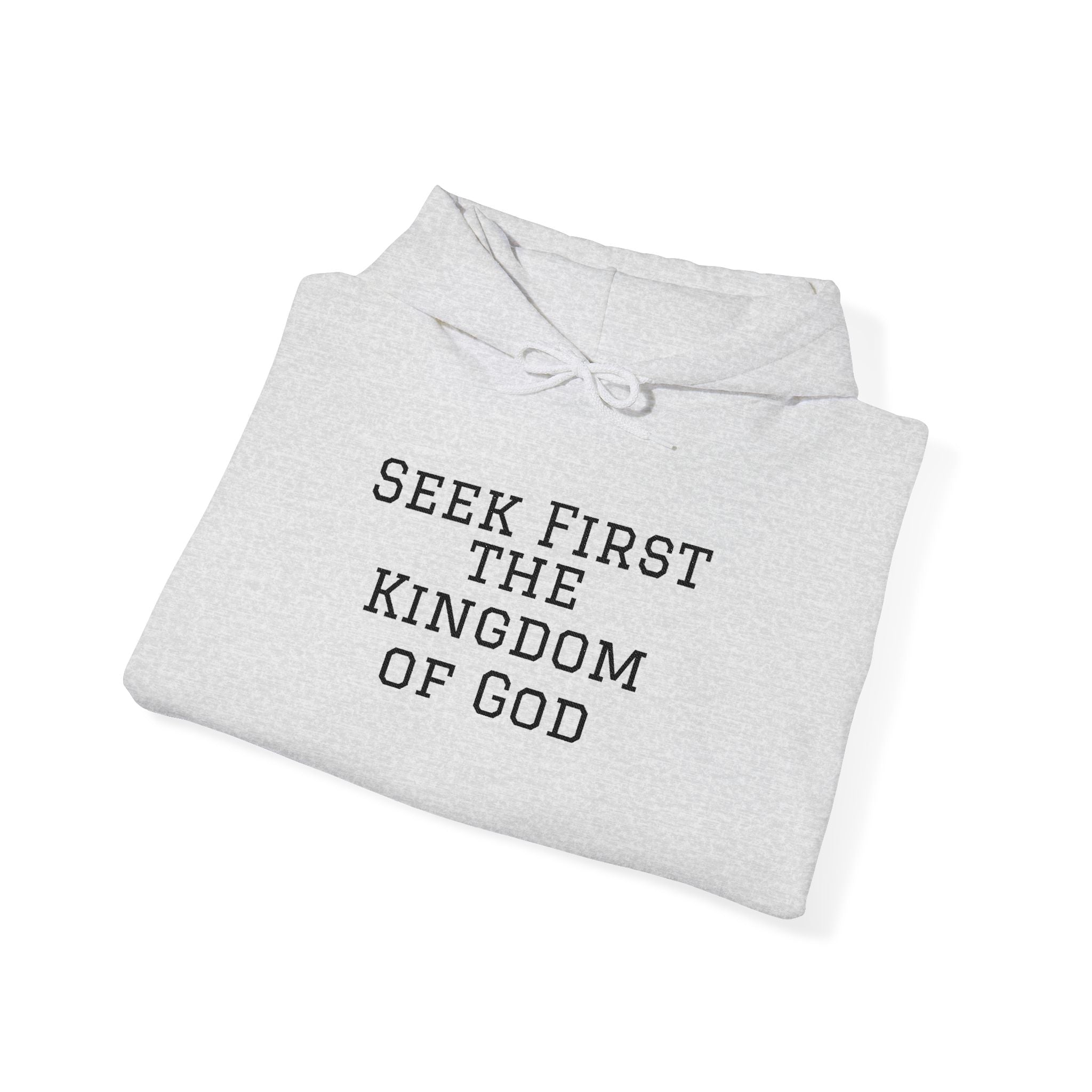 Seek First the Kingdom of God Hoodie – Christian Faith Quote Pullover