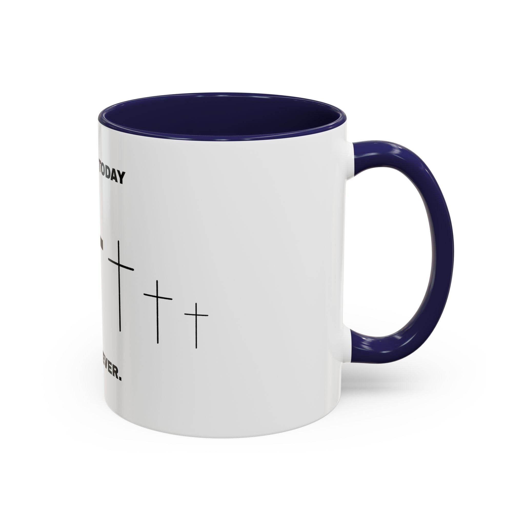 Christian Coffee Mug - "Yesterday, Today and Forever" Cross Accent Mug (11/15oz)