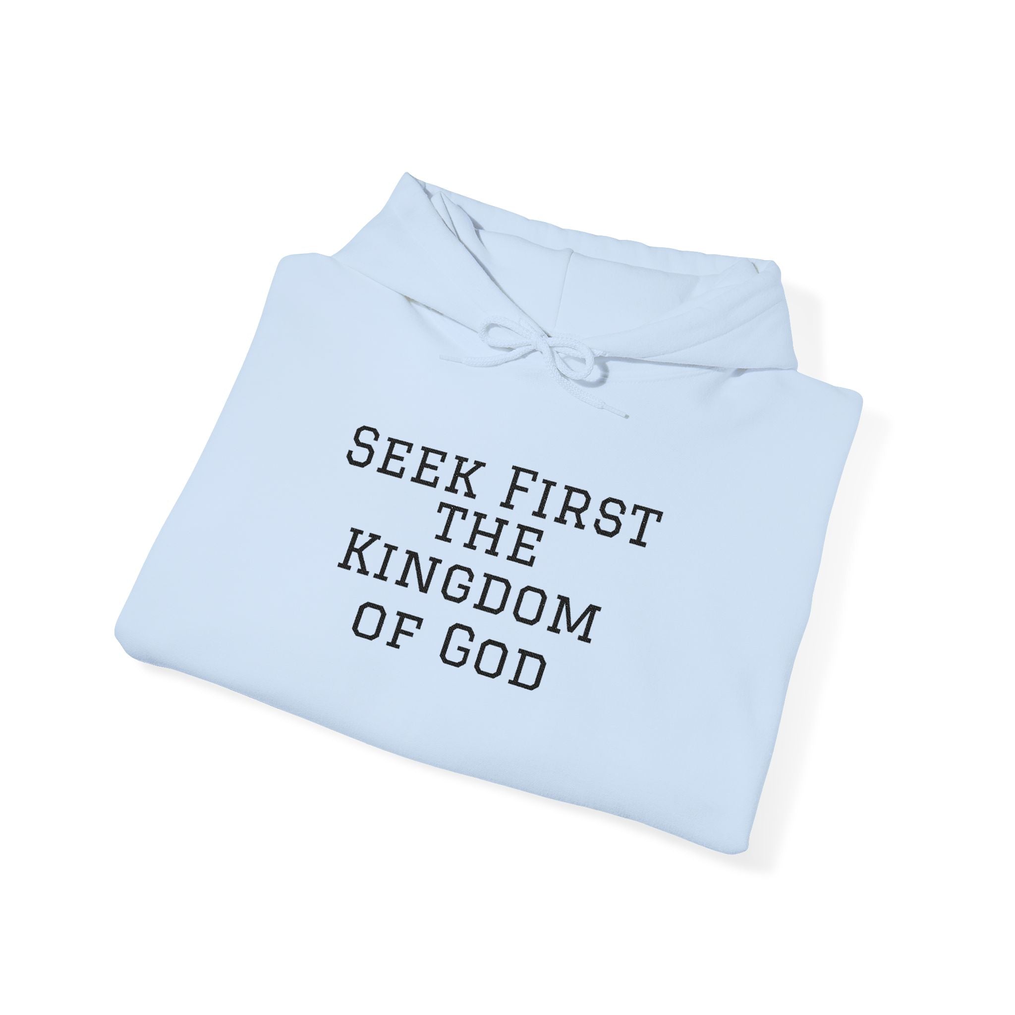 Seek First the Kingdom of God Hoodie – Christian Faith Quote Pullover