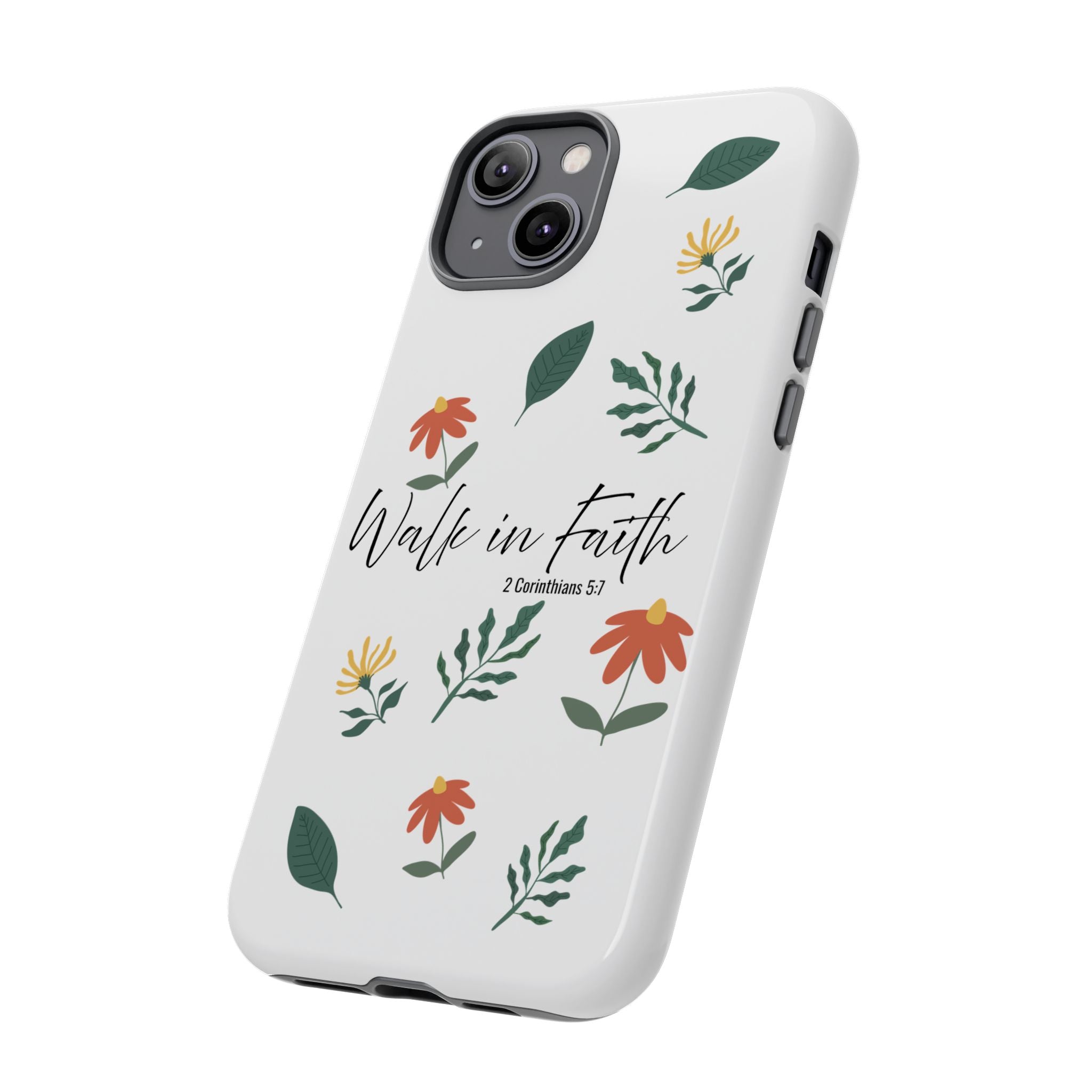 Walk in Faith Floral Phone Case — 2 Corinthians 5:7 Christian iPhone Case