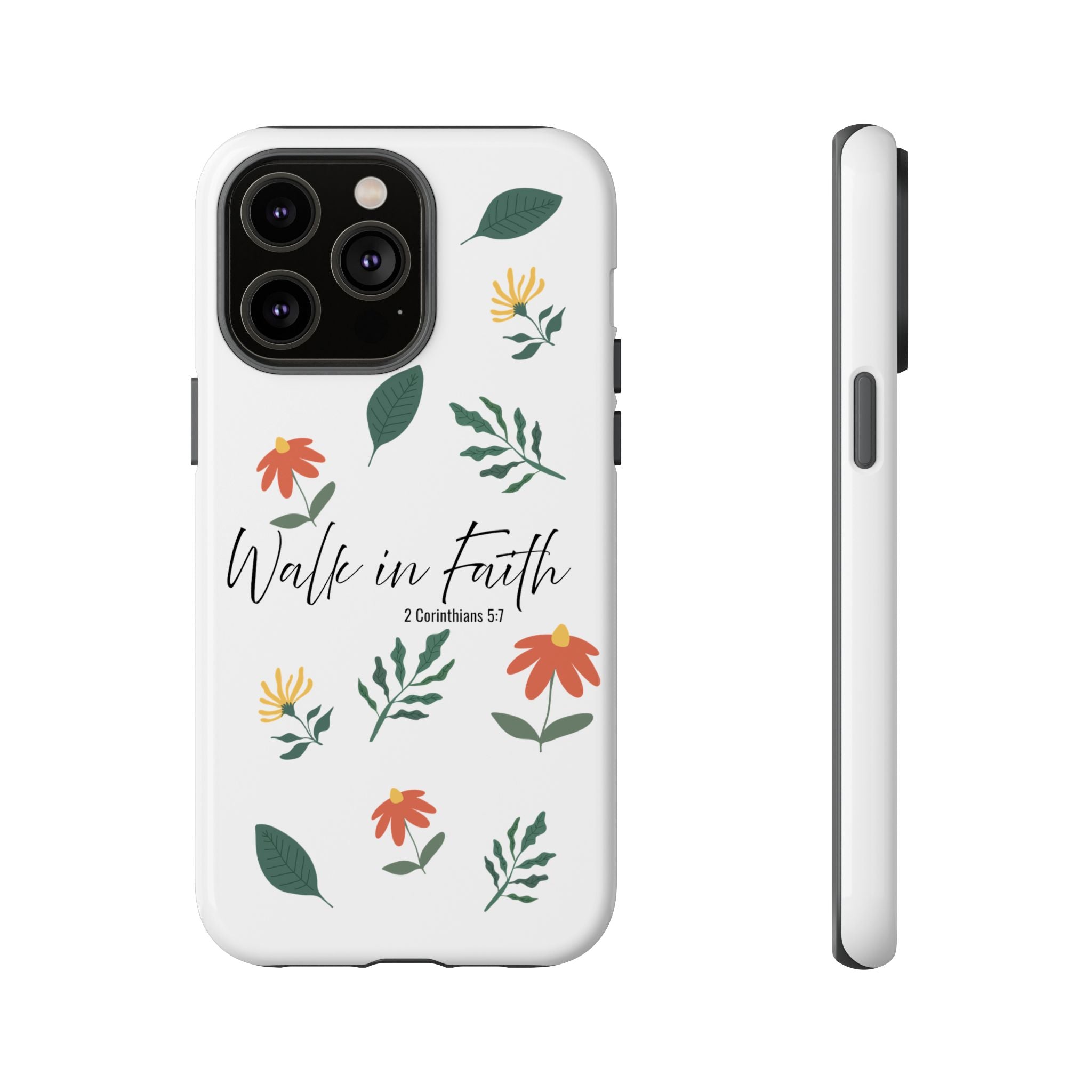 Walk in Faith Floral Phone Case — 2 Corinthians 5:7 Christian iPhone Case