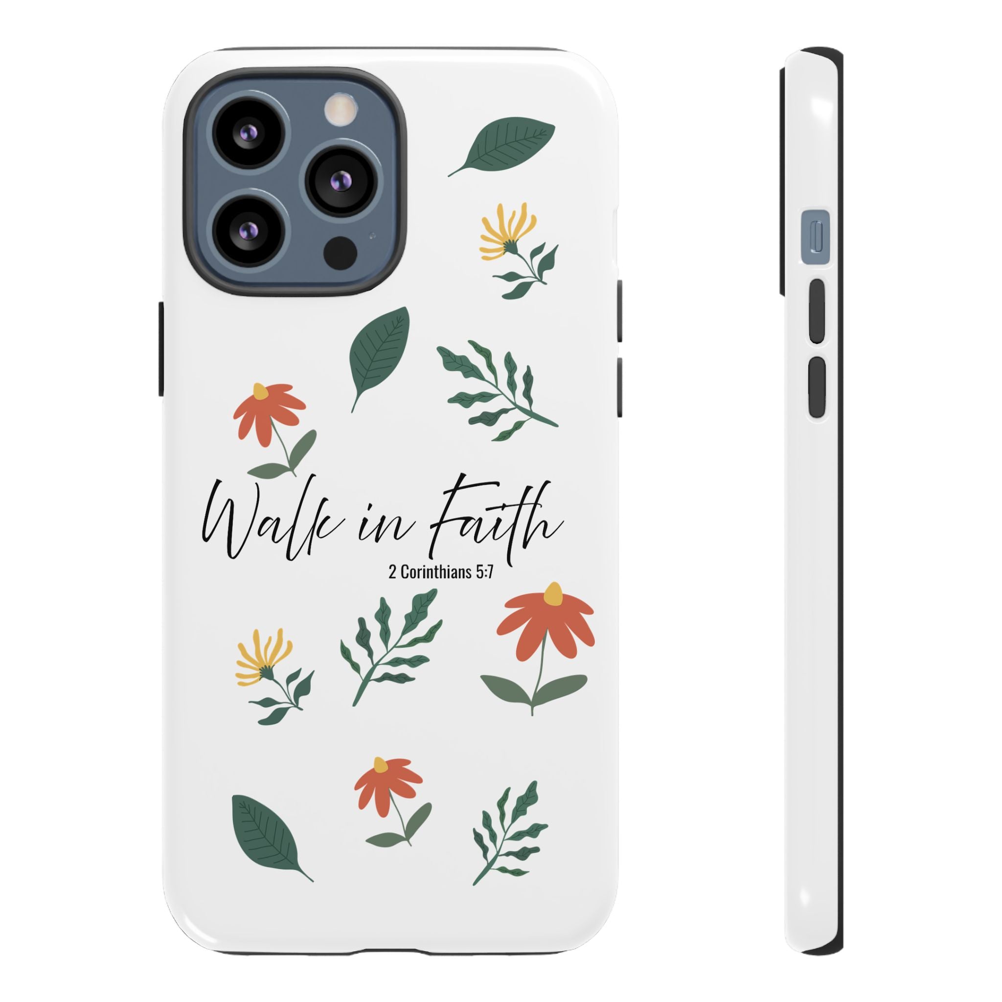 Walk in Faith Floral Phone Case — 2 Corinthians 5:7 Christian iPhone Case