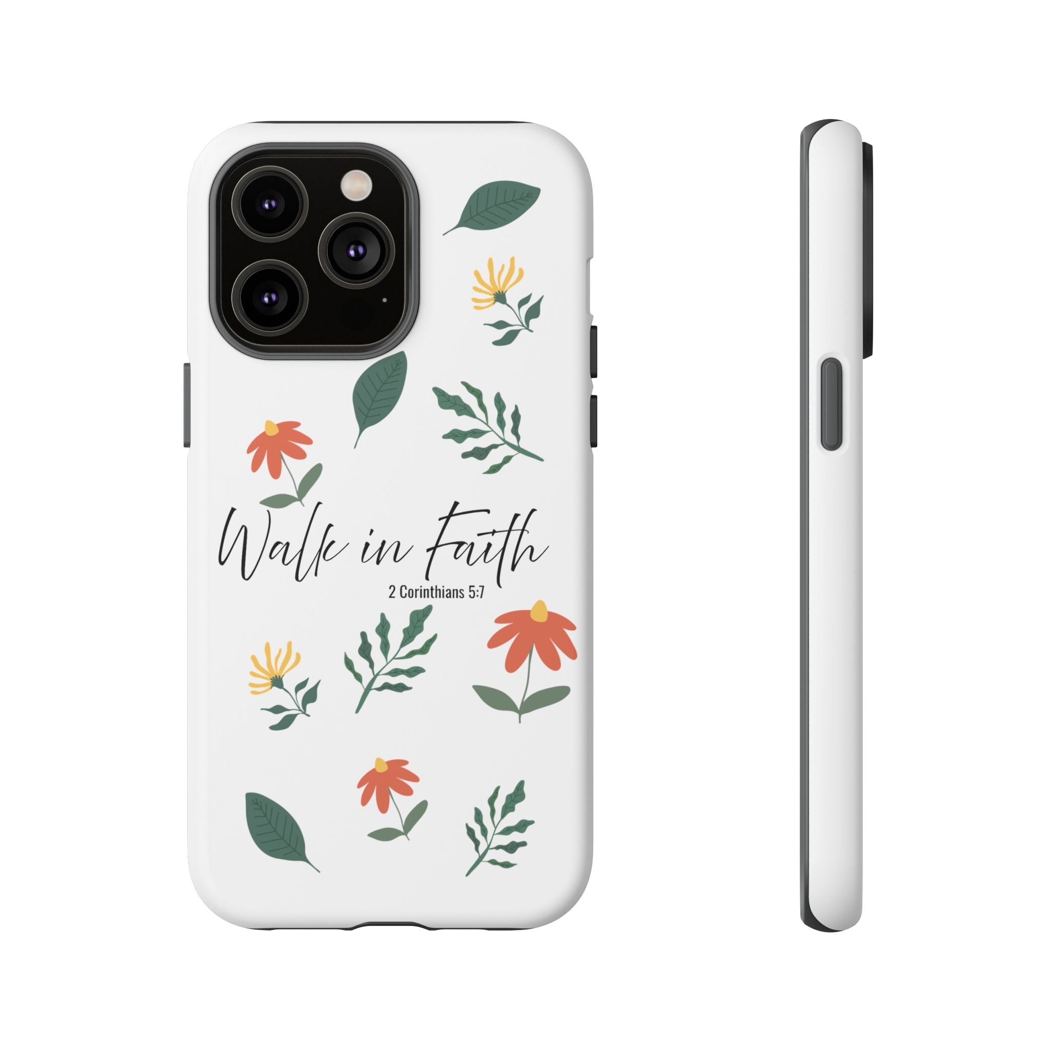 Walk in Faith Floral Phone Case — 2 Corinthians 5:7 Christian iPhone Case